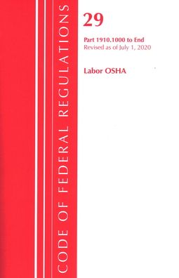 Cover for Office Of The Federal Register (U.S.) · Code of Federal Regulations, Title 29 Labor / OSHA 1910.1000-End, Revised as of July 1, 2020 - Code of Federal Regulations, Title 29 Labor / OSHA (Paperback Book) (2021)