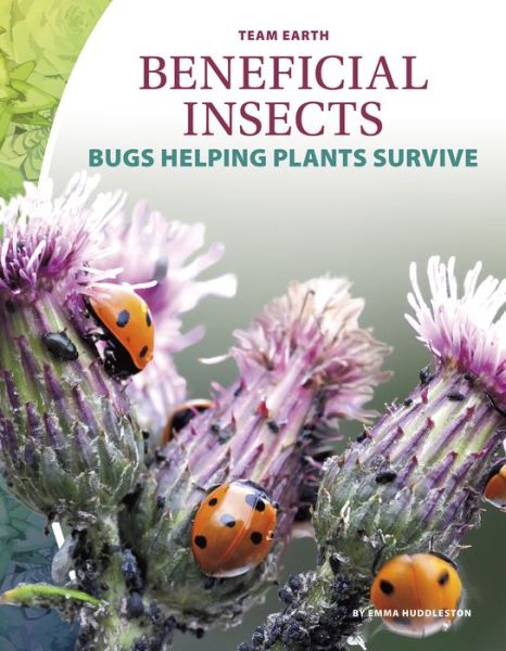 Beneficial Insects - Team Earth - Emma Huddleston - Libros - North Star Editions - 9781644943243 - 2020