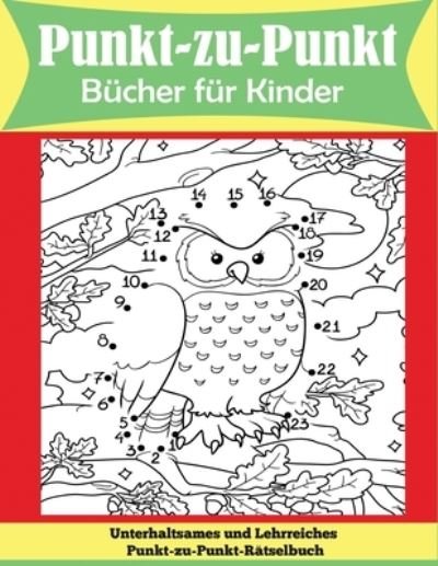 Cover for Dylanna Veroeffentlichung · Punkt-zu-Punkt Bucher fur Kinder (Paperback Book) (2020)