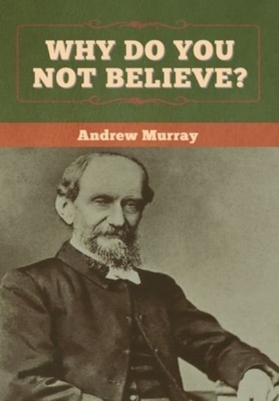Cover for Andrew Murray · Why Do You Not Believe? (Innbunden bok) (2020)