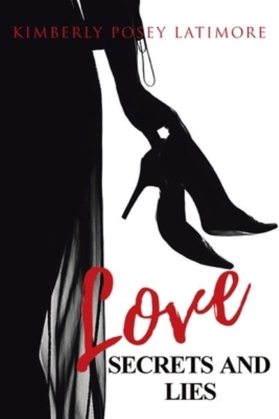 Cover for Kimberly Posey Latimore · Love, Secrets, and Lies (Paperback Book) (2020)