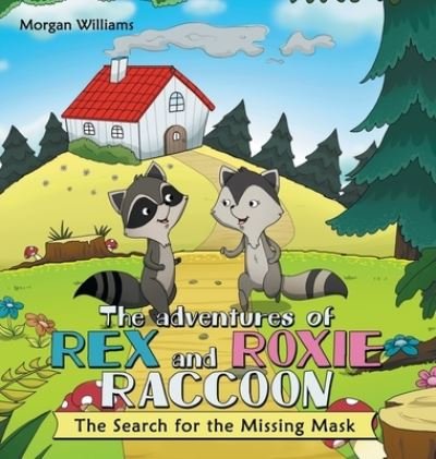 Morgan Williams · Adventures of Rex and Roxie Raccoon (Bok) (2022)