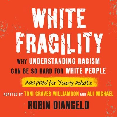 Cover for Robin Diangelo · White Fragility (Adapted for Young Adults) (CD) (2022)