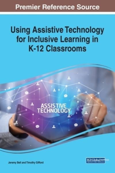 Cover for Jeremy Bell · Using Assistive Technology for Inclusive Learning in K-12 Classrooms (Book) (2023)