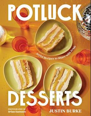 Cover for Justin Burke · Potluck Desserts: Joyful Recipes to Share with Pride (Hardcover Book) (2025)
