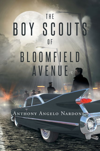 Cover for Anthony Angelo Nardone · The Boy Scouts of Bloomfield Avenue (Paperback Book) (2016)