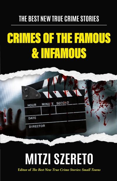 Cover for Mitzi Szereto · The Best New True Crime Stories: Crimes of Famous &amp; Infamous Criminals: (True Crime Cases for True Crime Addicts) - The Best New True Crime Stories (Paperback Book) (2023)