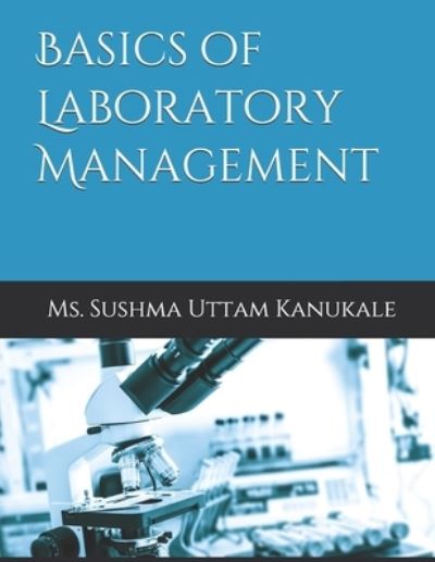 Cover for Sushma Uttam Kanukale · Basics of Laboratory Management (Paperback Book) (2019)