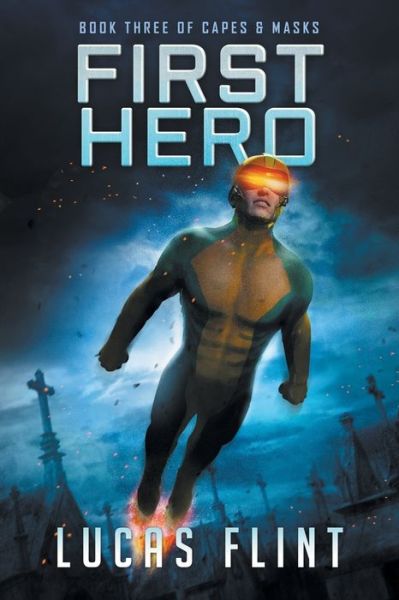 First Hero - Lucas Flint - Books - Independently Published - 9781711825243 - November 25, 2019
