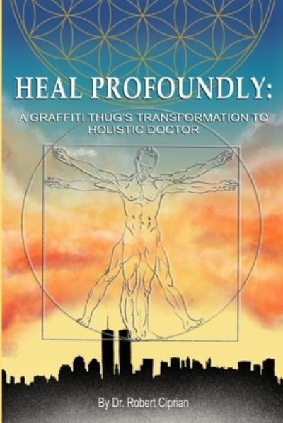 Cover for Dr Robert Ciprian · Heal Profoundly (Paperback Book) (2020)