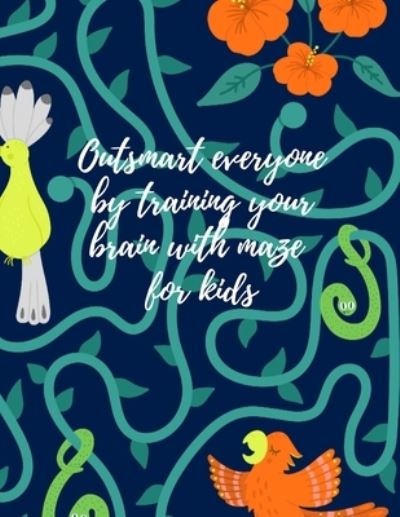 Cover for Cristie Publishing · Outsmart everyone by training your brain with maze for kids (Pocketbok) (2021)