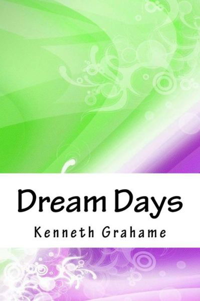 Cover for Kenneth Grahame · Dream Days (Paperback Bog) (2018)