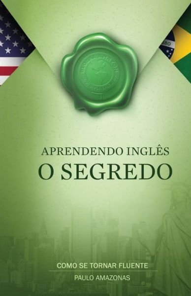 Cover for Paulo Amazonas Alcantara · Aprendendo Ingl s - O Segredo (Pocketbok) (2018)
