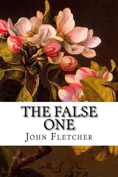 Cover for John Fletcher · The False One (Paperback Book) (2018)