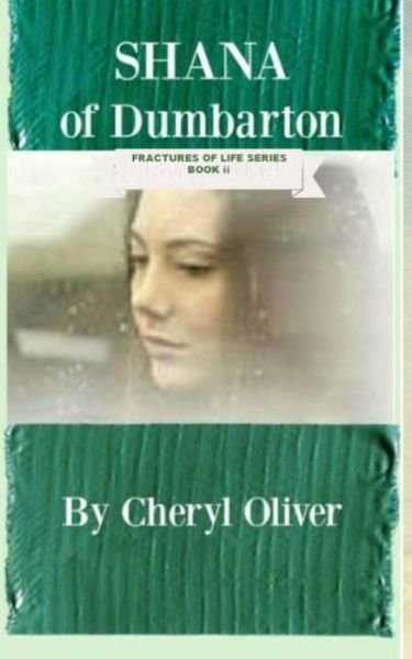 Cover for Cheryl Oliver · Shana of Dumbarton (Paperback Bog) (2018)