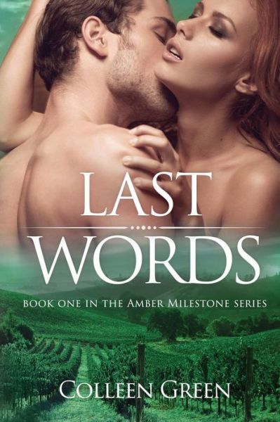 Last Words: Book One in The Amber Milestone Series - Amber Milestone - Colleen Green - Books - Independently Published - 9781729208243 - August 14, 2013