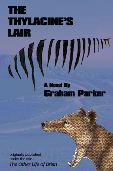 Cover for Graham Parker · The Thylacine's Lair (Taschenbuch) (2019)