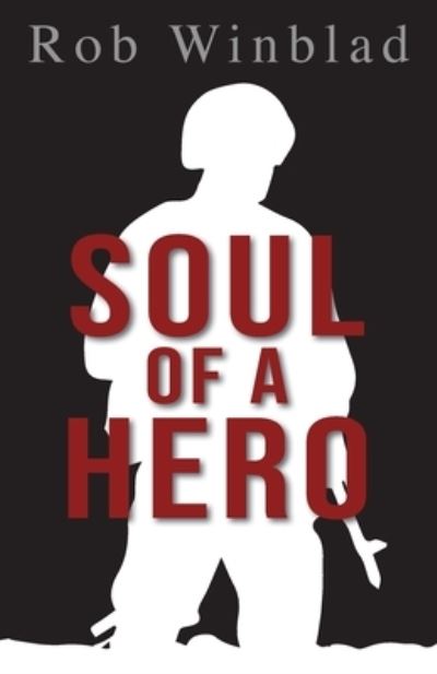 Cover for Rob Winblad · Soul of a Hero (Paperback Book) (2021)