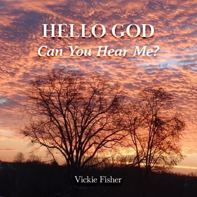 Cover for Vickie Fisher · Hello God Can You Hear Me? (Book) (2022)