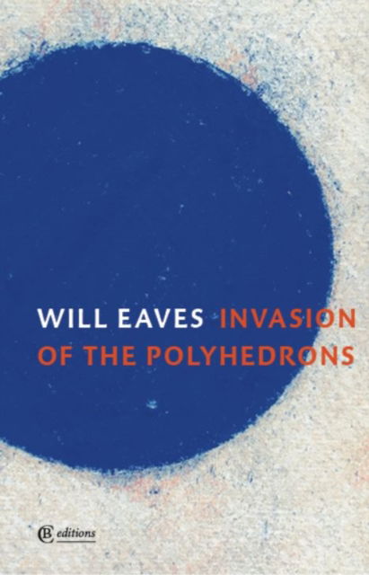 Cover for Will Eaves · Invasion of the Polyhedrons (Taschenbuch) (2024)