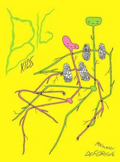 Cover for Michael DeForge · Big Kids: Teenaged Misfits and Adolescent Rabble-Rousing Take Center Stage in This Dark Coming of Age Tale (Inbunden Bok) (2015)