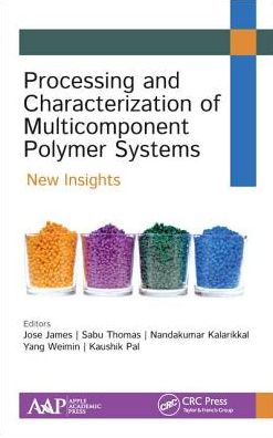 Processing and Characterization of Multicomponent Polymer Systems: New Insights - - Books - Apple Academic Press Inc. - 9781771887243 - April 3, 2019