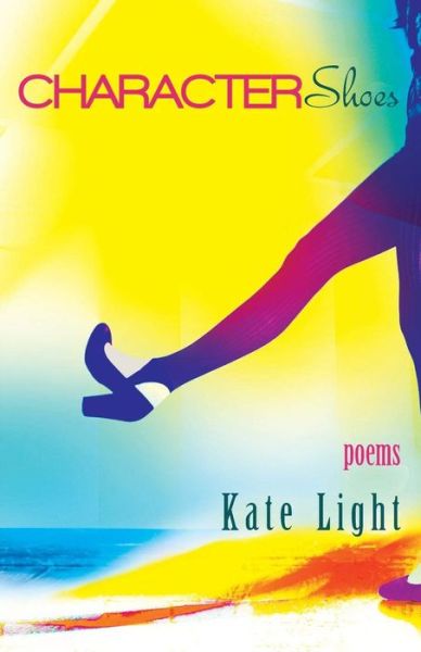 Character Shoes - Kate Light - Books - Able Muse Press - 9781773490243 - August 29, 2019