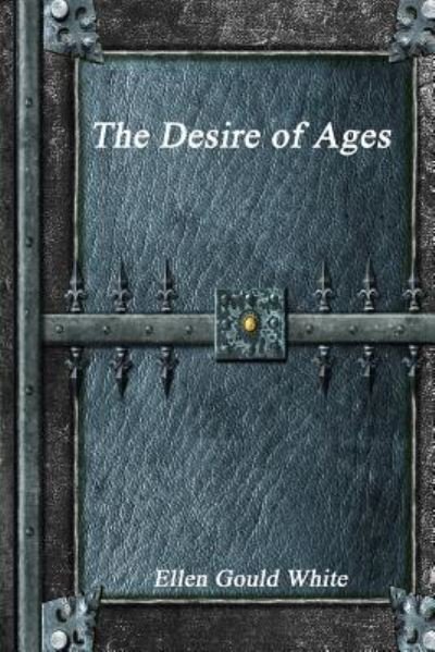 Cover for Ellen Gould White · The Desire of Ages (Paperback Bog) (2017)