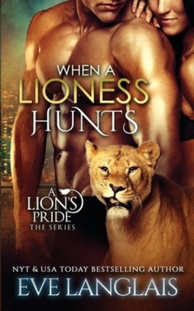 Cover for Eve Langlais · When a Lioness Hunts (Paperback Book) (2019)