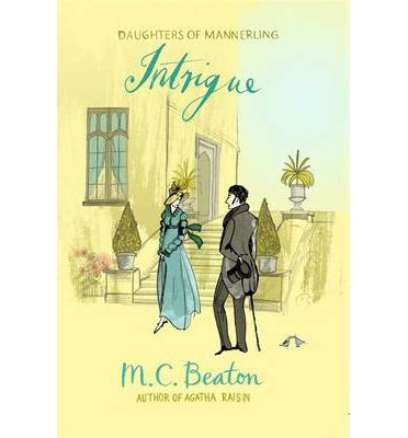 Cover for M.C. Beaton · Intrigue - The Daughters of Mannerling Series (Paperback Book) (2014)