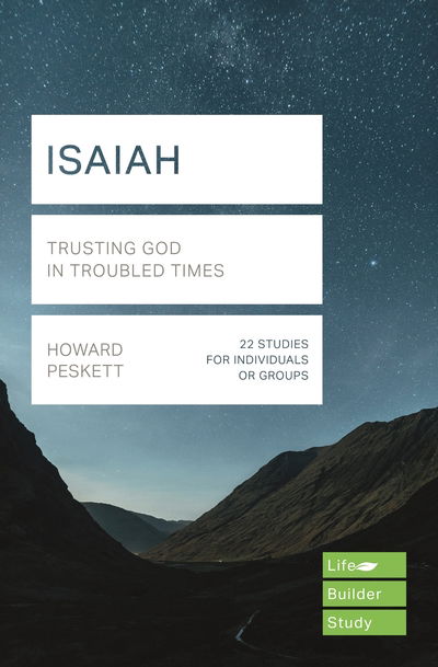 Isaiah (Lifebuilder Study Guides): Trusting God in Troubled Times - Howard Peskett - Books - Inter-Varsity Press - 9781783598243 - July 31, 2018