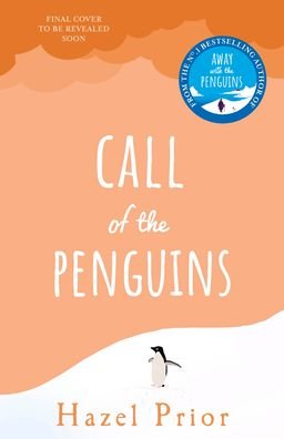 Cover for Hazel Prior · Call of the Penguins: From the No.1 bestselling author of Away with the Penguins (Pocketbok) (2021)