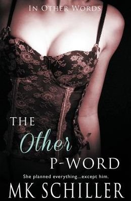 Cover for Mk Schiller · In Other Words: the Other P-word (Paperback Bog) (2015)