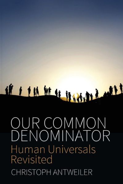 Cover for Christoph Antweiler · Our Common Denominator: Human Universals Revisited (Paperback Book) (2018)