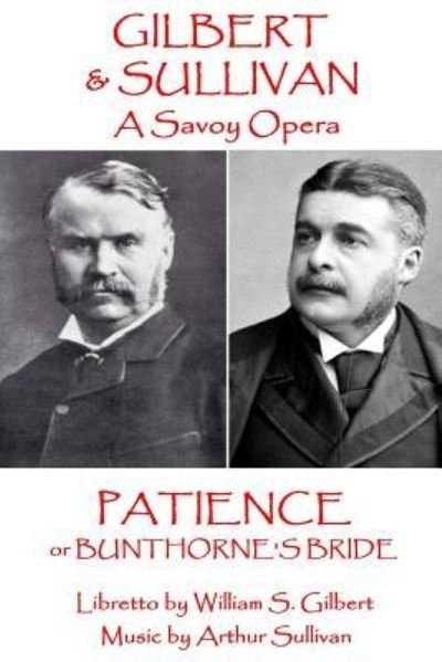 Cover for Arthur Sullivan · W.S. Gilbert &amp; Arthur Sullivan - Patience (Pocketbok) (2017)