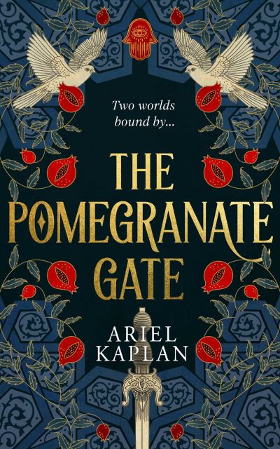 Cover for Ariel Kaplan · The Pomegranate Gate - The Mirror Realm Cycle (Gebundenes Buch) (2023)