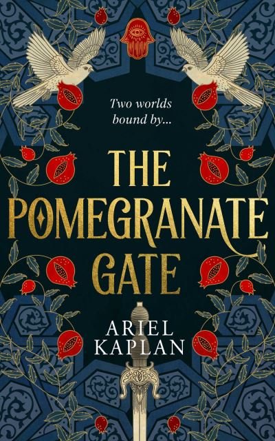 Cover for Ariel Kaplan · The Pomegranate Gate - The Mirror Realm Cycle (Hardcover bog) (2023)