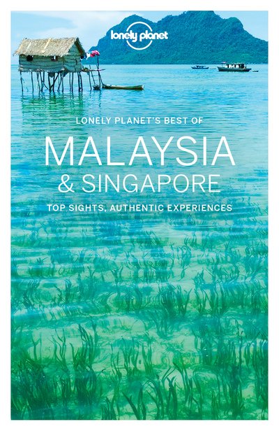 Lonely Planet Best of: Best of Malaysia & Singapore - Lonely Planet - Books - Lonely Planet - 9781786571243 - November 11, 2016