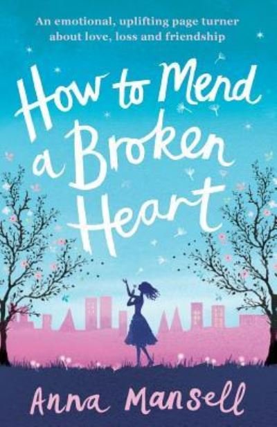 Cover for Anna Mansell · How to Mend a Broken Heart (Paperback Book) (2017)