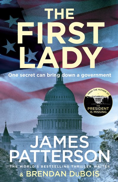 Cover for James Patterson · The First Lady: One secret can bring down a government (Paperback Book) (2019)