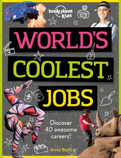 Lonely Planet Kids World's Coolest Jobs: Discover 40 awesome careers! - Lonely Planet Kids - Lonely Planet Kids - Boeken - Lonely Planet Global Limited - 9781788689243 - 10 april 2020