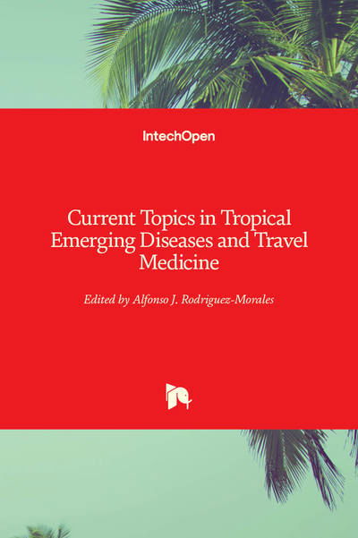 Alfonso J. Rodriguez-Morales · Current Topics in Tropical Emerging Diseases and Travel Medicine (Hardcover Book) (2018)