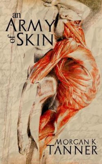 Cover for Morgan K Tanner · An Army of Skin (Paperback Book) (2019)