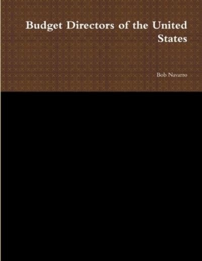 Cover for Bob Navarro · Budget Directors of the United States (Book) (2019)
