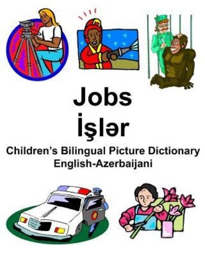 Cover for Richard Carlson Jr · English-Azerbaijani Jobs / Islar Children's Bilingual Picture Dictionary (Paperback Book) (2019)