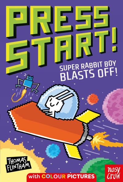 Press Start! Super Rabbit Boy Blasts Off! - Press Start! - Thomas Flintham - Libros - Nosy Crow Ltd - 9781805131243 - 1 de febrero de 2024