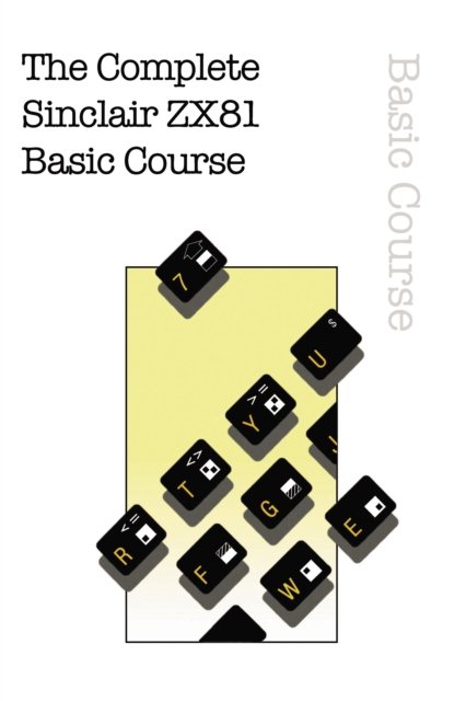 Cover for Retro Reproductions · The Complete Sinclair ZX81 Basic Course - Retro Reproductions (Paperback Book) (2022)