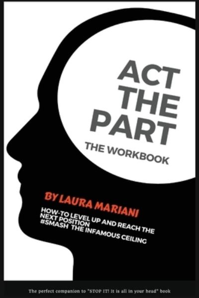 ACT the Part: The Workbook - Laura Mariani - Books - Thepeoplealchemist Press - 9781838281243 - February 9, 2021