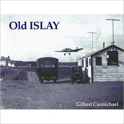 Cover for Gilbert Carmichael · Old Islay (Paperback Book) (1998)
