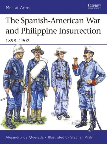 Cover for Alejandro De Quesada · The Spanish-American War and Philippine Insurrection: 1898-1902 - Men-at-Arms (Paperback Book) (2007)